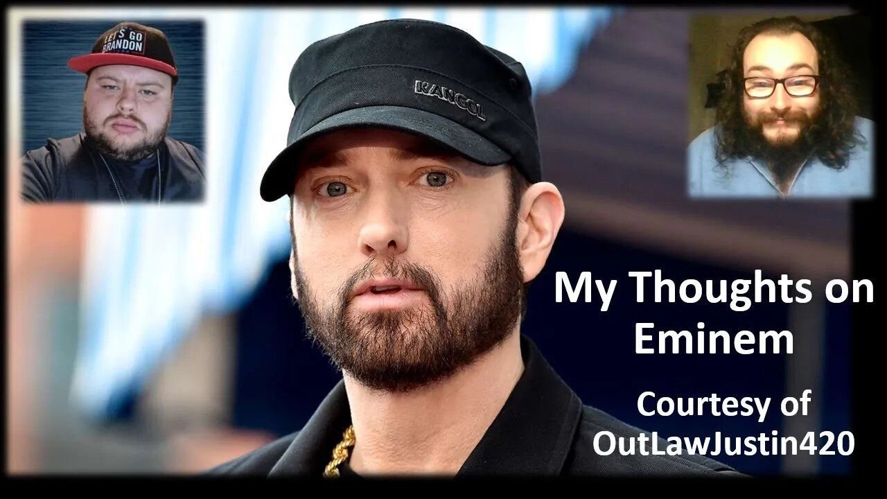 My Thoughts on Eminem (Courtesy of OutLawJustin420) [With Bloopers]