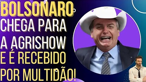 Plano do PT falha e Bolsonaro é recebido por multidão para a Agrishow!