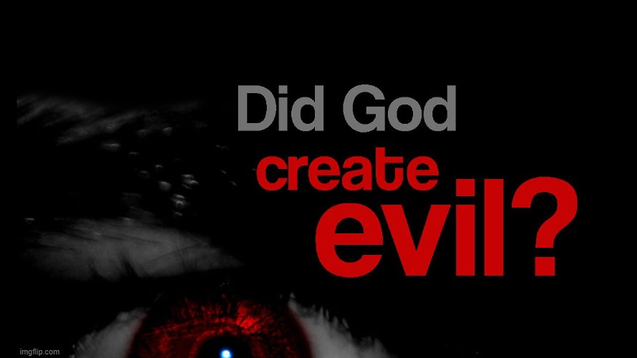 Did God Create Evil?