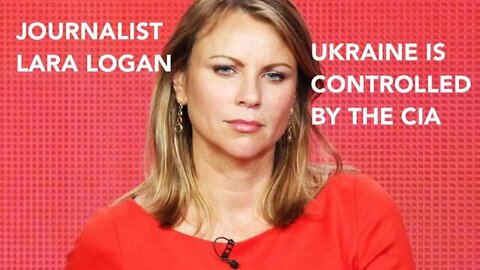 Lara Logan: The Nazi Invasion Of Ukraine By The CIA