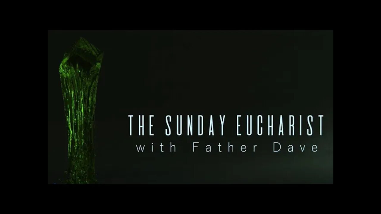 The Sunday Eucharist - November 28,2021