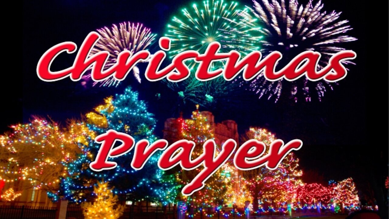 Christmas Prayer - A Beautiful Prayer for Christmas - Merry Christmas, Happy Holidays