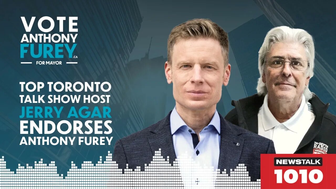 Top Toronto Talk Show Host Jerry Agar Endorses Anthony Furey for Mayor