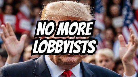 Ban Lobbyists - Donald Trump
