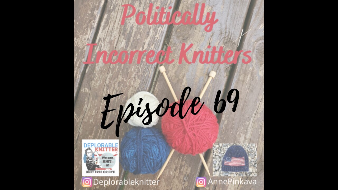 Episode 69: Knitting, nonsense, and politics