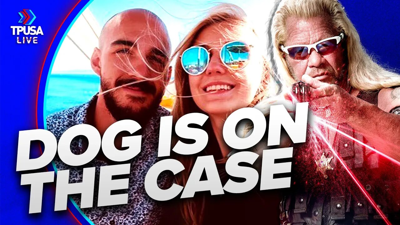 Dog The Bounty Hunter Is On The Gabby Petito Case!