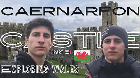 Caernarfon castle. Exploring Wales. Part 5