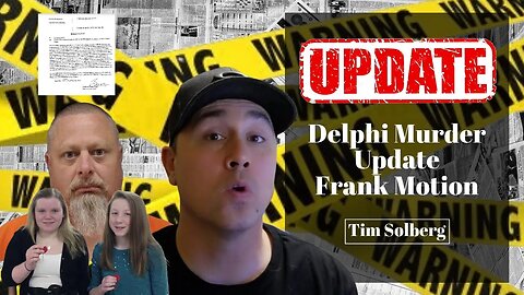Delphi Murders - Update