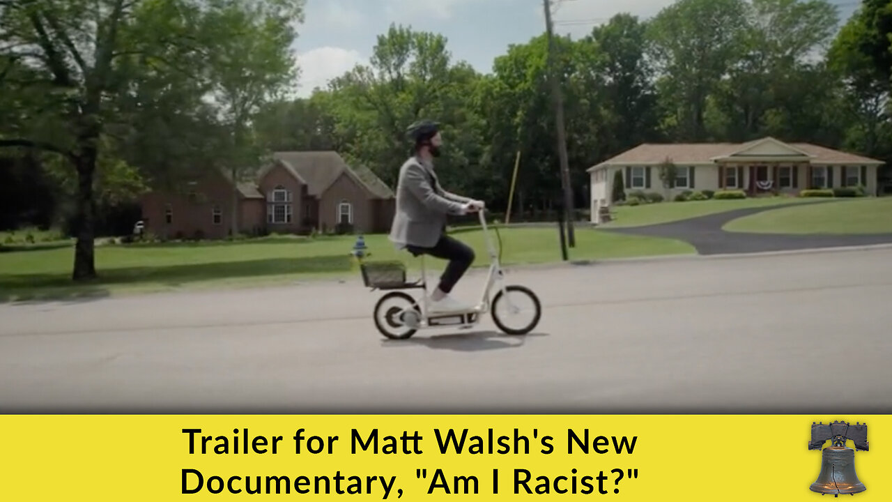 Trailer for Matt Walsh's New Documentary, "Am I Racist?"