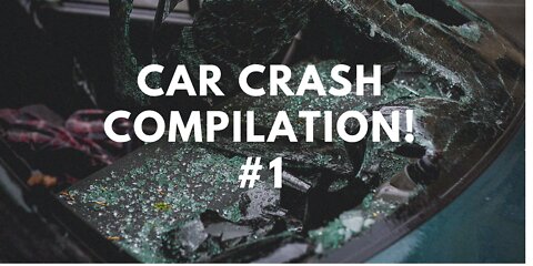 Car crash compilation!