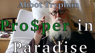 Prosper In Paradise, w/Fr Tryphon