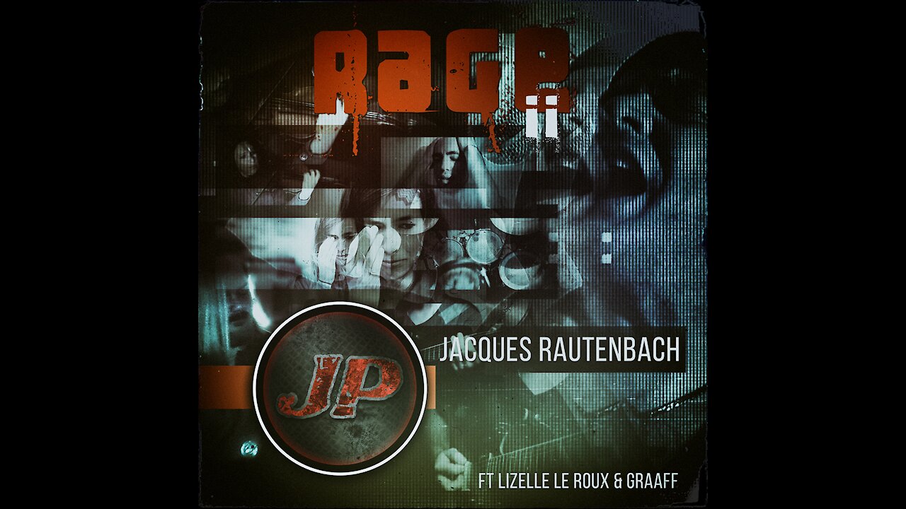 RAGE - JP RAGE & Jacques Rautenbach (ft Lizelle Le Roux & G R A A F F)