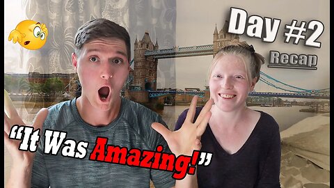 Americans In London: Day 2 - Recap