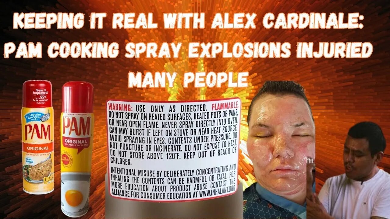 Keeping It Real W/ Alex Cardinale: The Pam Cooking Spray Explosion EMERGENCIES!