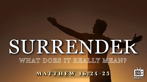 SURRENDER (What Does It Really Mean?) | Dr. Thomas Jackson