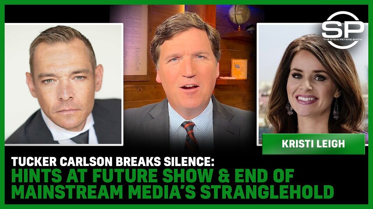 Tucker Carlson BREAKS SILENCE: Hints At Future Show & End Of MAINSTREAM Media’s STRANGLEHOLD