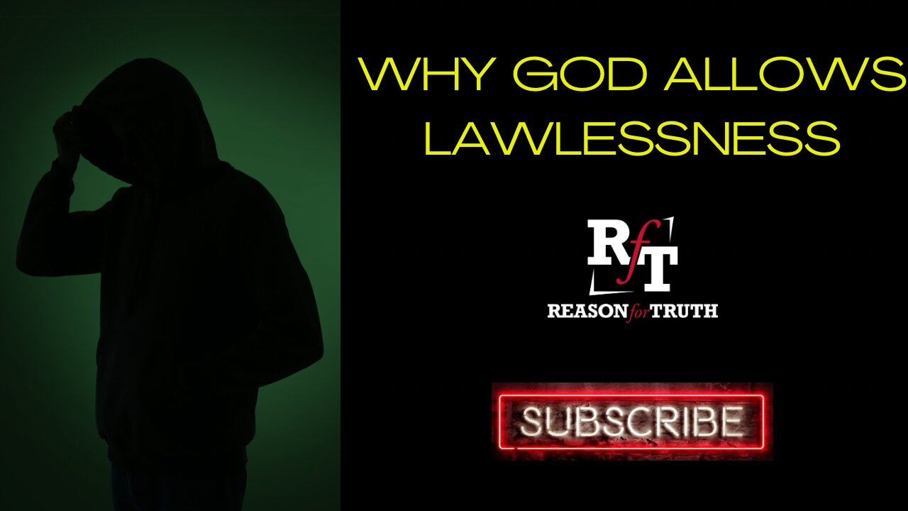 WHY GOD ALLOWS LAWLESSNESS