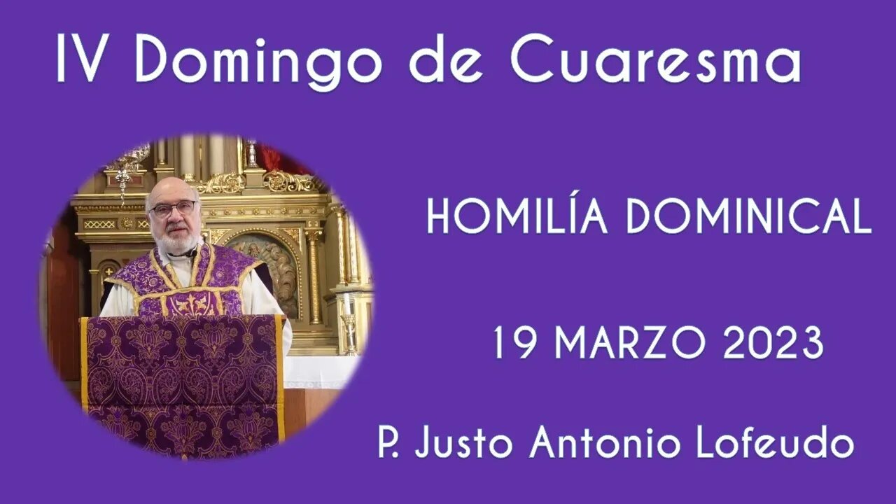 IV Domingo de Cuaresma. P. Justo Antonio Lofeudo.