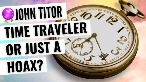 John Titor Time Traveler Psychic Reading