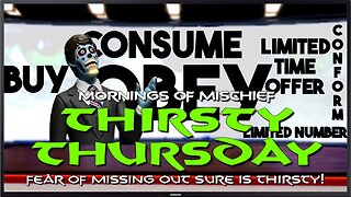 Mornings of Mischief Thirsty Thursday - Fear of missing out sure is THIRSTY!