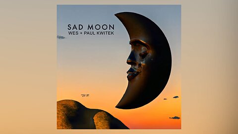 Paul Kwitek & Wes - Sad Moon