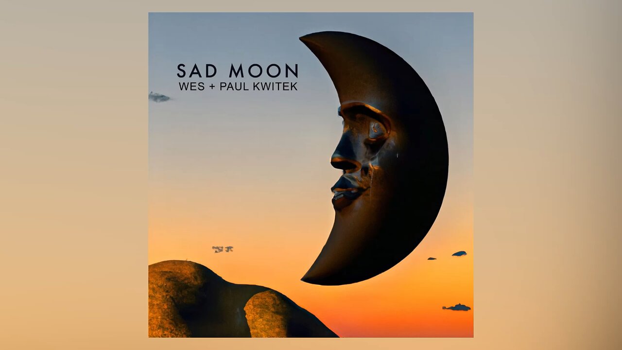 Paul Kwitek & Wes - Sad Moon