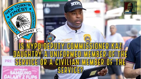 Is NYPD Deputy Commissioner Kaz Daughtry A Uniformed Member Of The Service ?