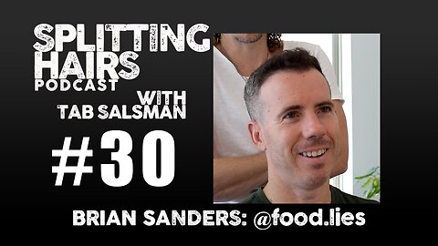 30 | Brian Sanders Gets a Haircut: The Truth About Fat and Cholesterol - Debunking Diet Myths