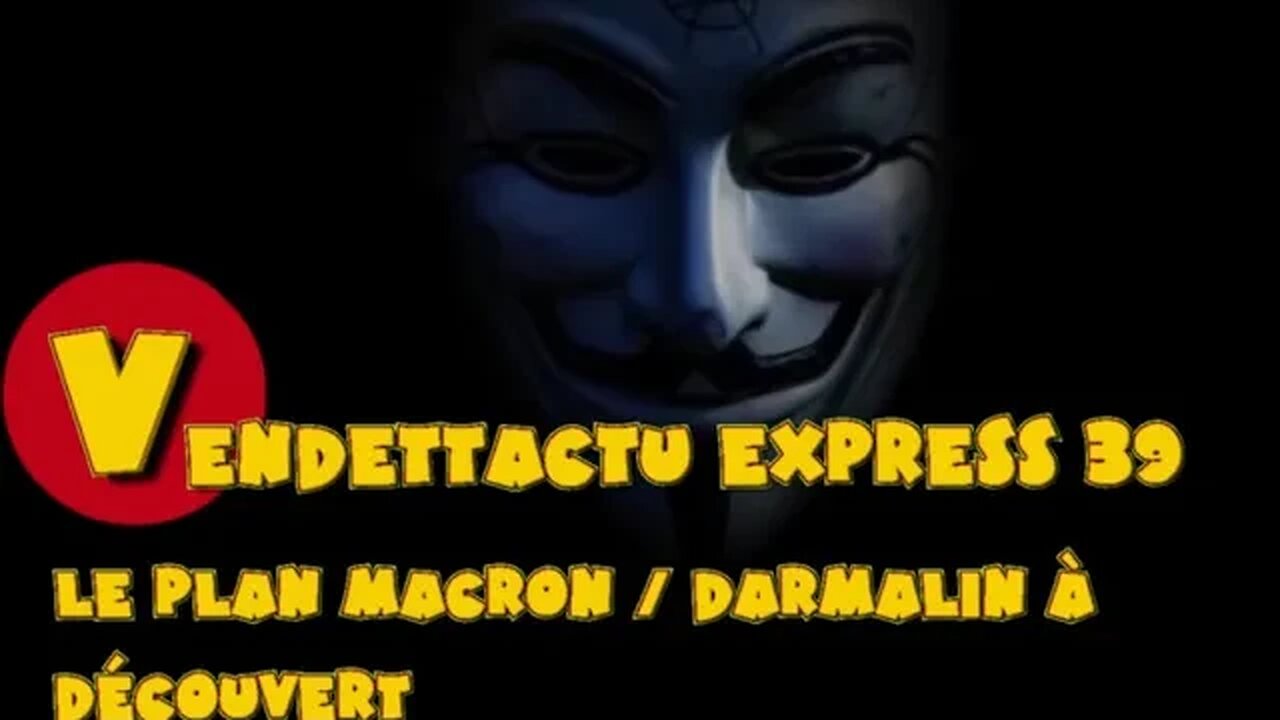 Vendettactu Express 39 "Le plan Macron / Darmalin à découvert"