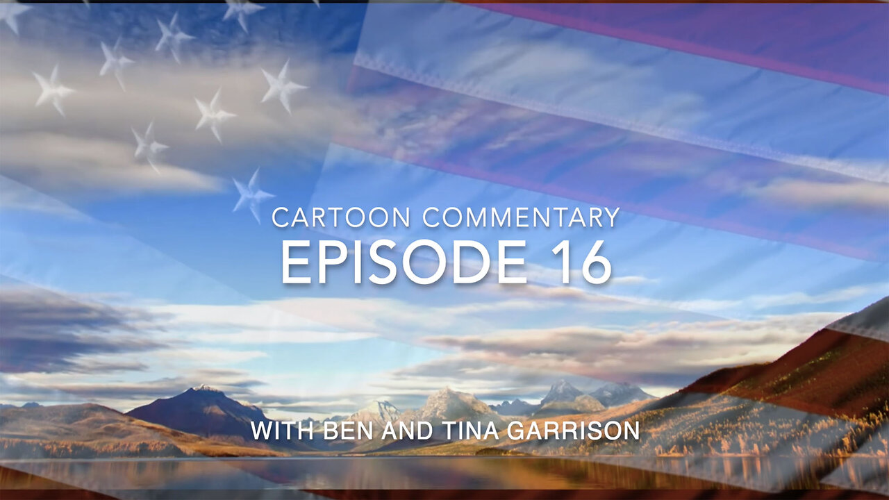 Cartoon Commentary Episode 16