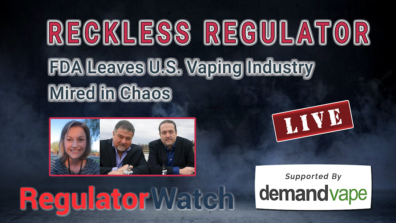 RECKLESS REGULATOR | FDA Leaves U.S. Vaping Industry Mired in Chaos | RegWatch (Live)