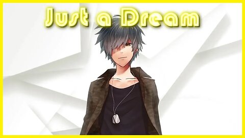 Nightcore - Just A Dream (Lyrics)