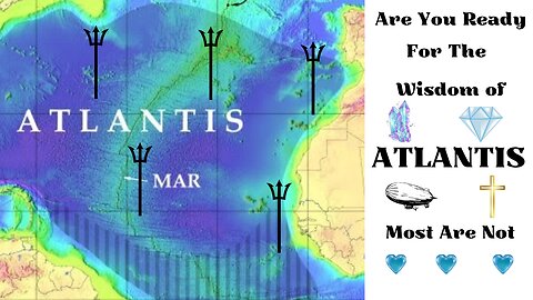 Atlantis - Are You Ready For The Wisdom? Most Are Not