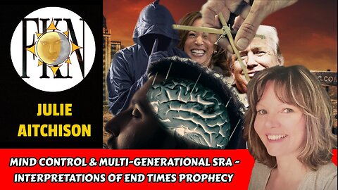 Mind Control & Multi-Generational SRA - Interpretations of End Times Prophecy | Julie Aitchison