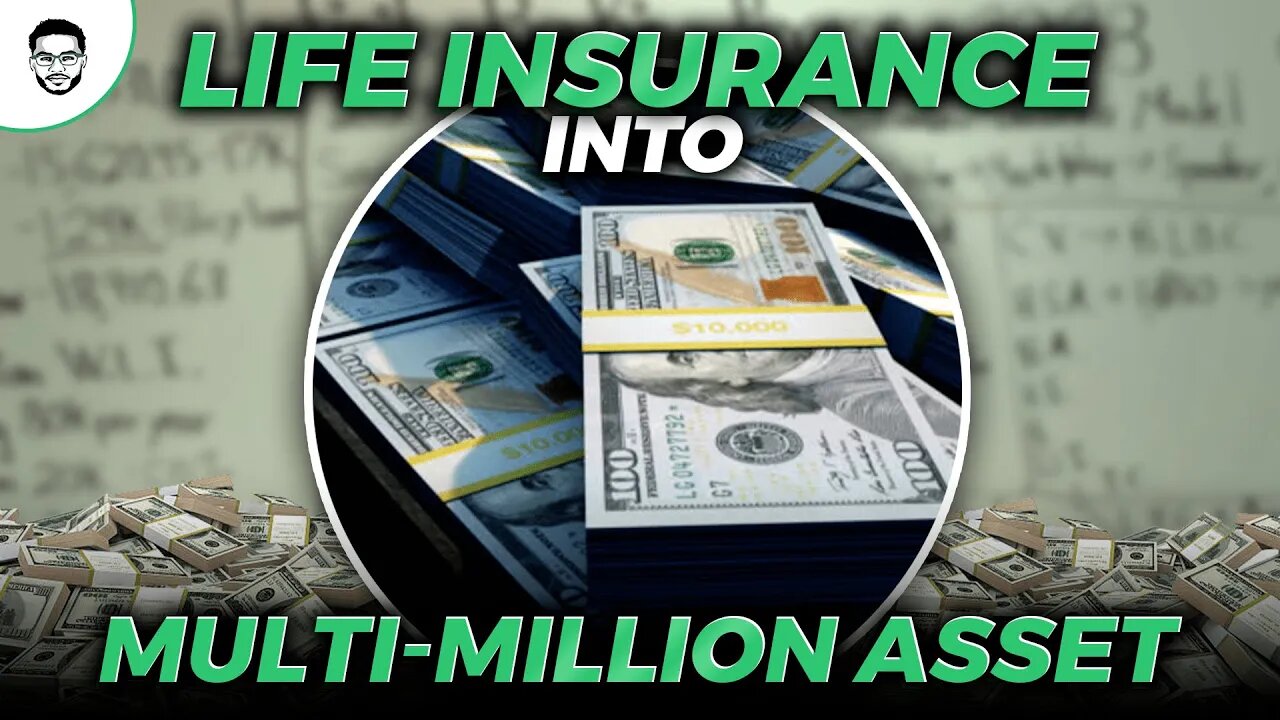 Turning Life Insurance Into A Multi Million Dollar Asset