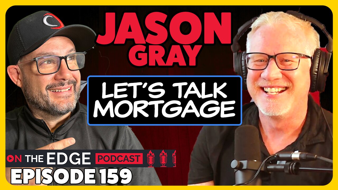 E159: Mastering Mortgages: Unfiltered Tales from Finance Pro Jason Gray