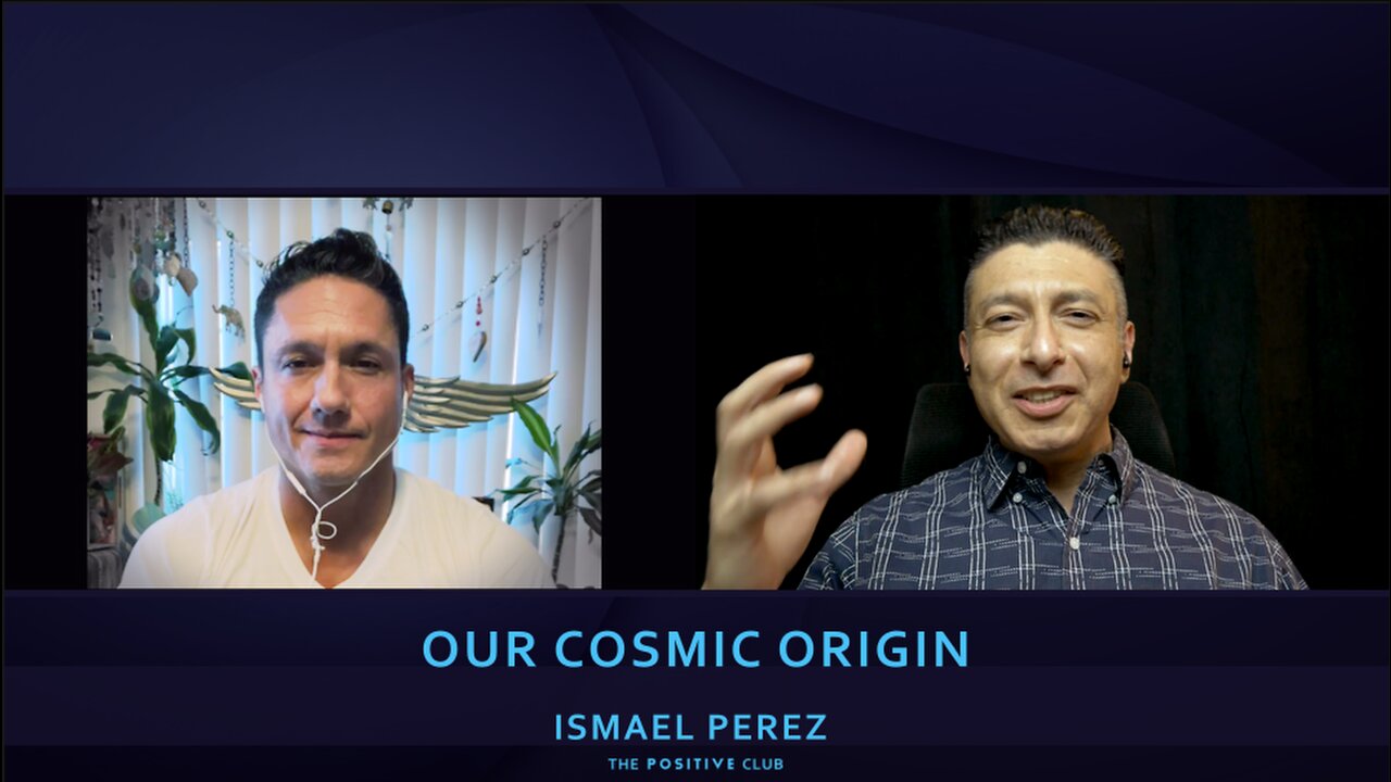 ISMAEL PEREZ DISCUSSES OUR COSMIC ORIGIN AND FUTURE