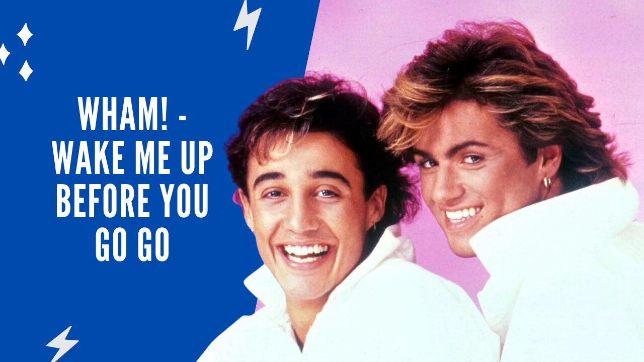 Wham! - Wake Me Up Before You Go-Go