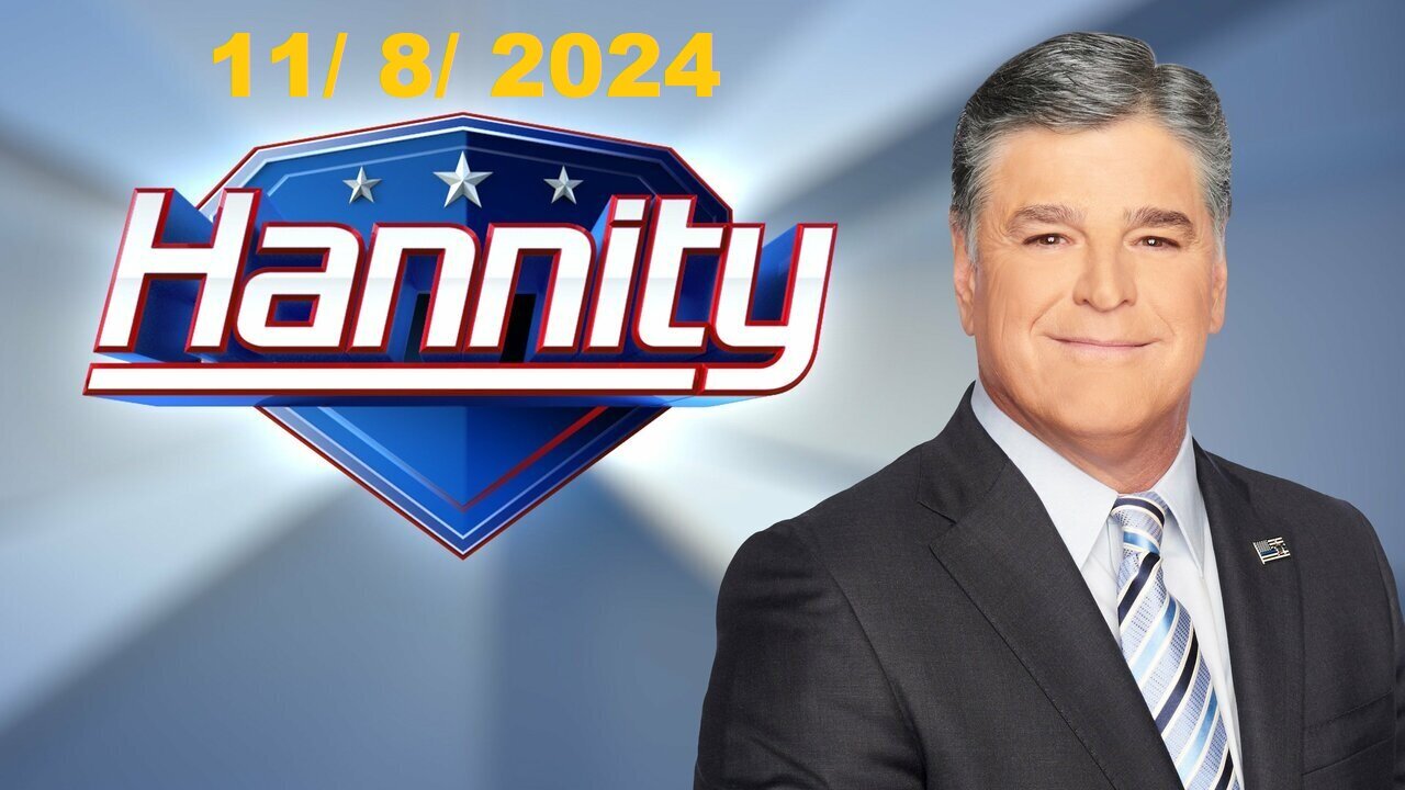 Sean Hannity! (Full Episode) | November 8, 2024