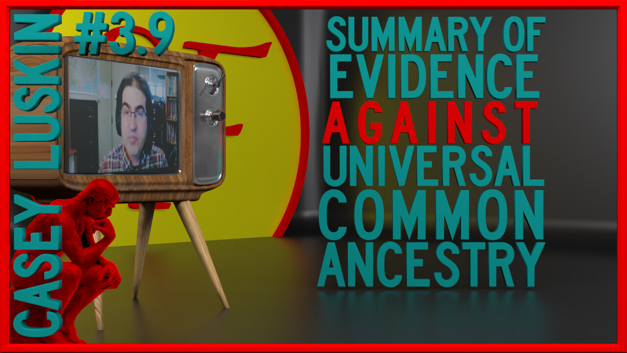 Summary of Evidence Against Universal Common Ancestry (with Casey Luskin)