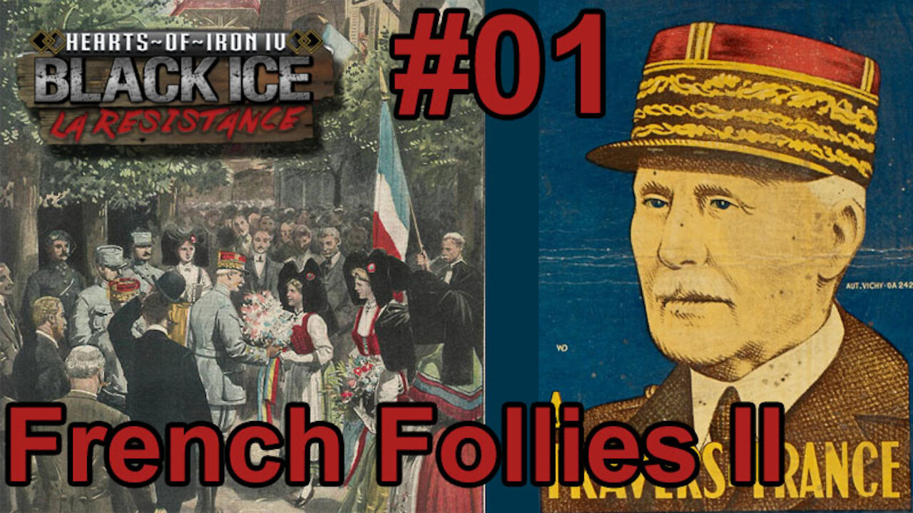 Hearts of Iron IV - Black ICE French Follies II 01 Getting Started