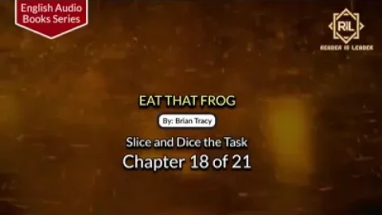 Eat That Frog || Chapter 18 of 21 || By Brian Tracy || English Audio Book Series || Reader is Leader