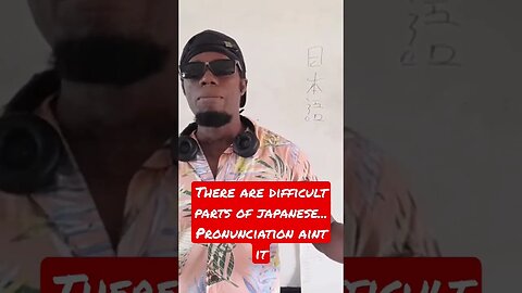 There are difficult parts of japanese...Pronunciation aint it