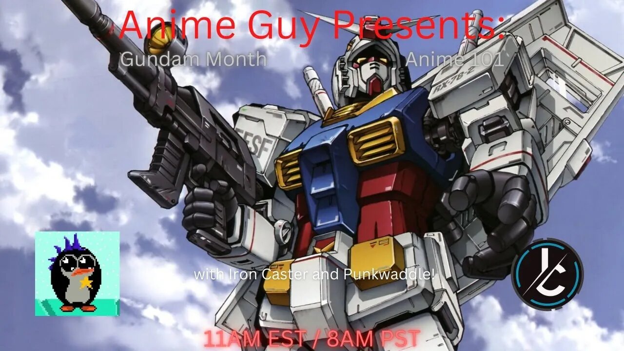 Gundam Month on Anime 101 | Anime Guy | IronCaster | Punkwaddle