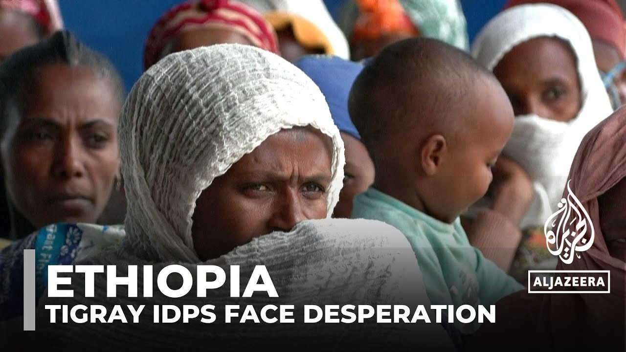 Ethiopia's Tigray IDPs face desperation: Aid scarce and families struggle amid ongoing tensions