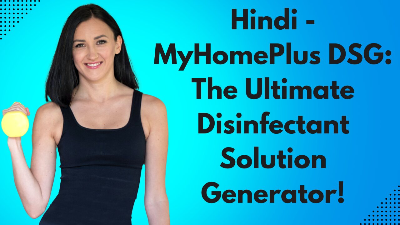 Hindi - MyHomePlus DSG: The Ultimate Disinfectant Solution Generator!