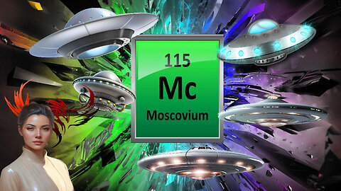 Element 115: AND THE UFO CONNECTION (Video 237 ~ August 24, 2024)
