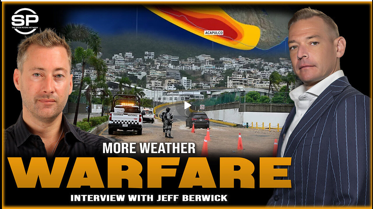 Jeff Berwick & Stew Peters -Geo-Engineered Hurricane JOHN now Rampaging through Acapulco and Mexico!