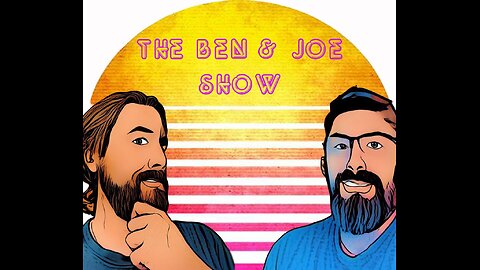 The Ben & Joe Show: Episode 16