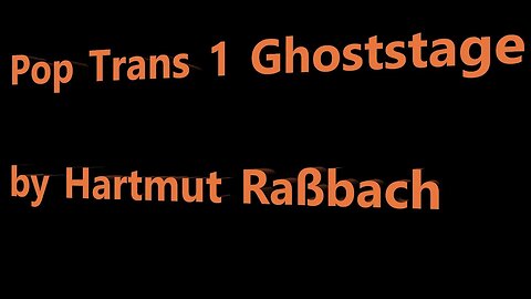 Pop Trans 1 - Ghoststage © Music Hartmut Raßbach